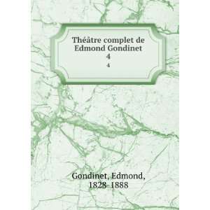   tre complet de Edmond Gondinet. 4 Edmond, 1828 1888 Gondinet Books