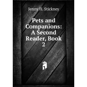  Pets and Companions A Second Reader, Book 2 Jenny H 