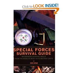  Special Forces Survival Guide: Wilderness Survival Skills 