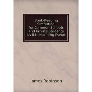 Book Keeping Simplified, for Common Schools and Private Students by R 