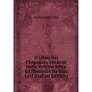   Illustrato Da Ezio Levi (Italian Edition) Levi Ezio 1884 1941 Books