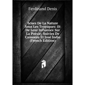   De Camoens Et JosÃ© Indio (French Edition) Ferdinand Denis Books