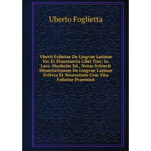   Et Necessitate Cvm Vita Folietae Praemisit Uberto Foglietta Books