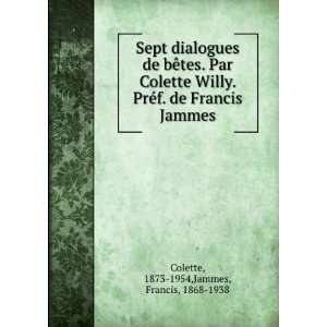  de Francis Jammes 1873 1954,Jammes, Francis, 1868 1938 Colette Books