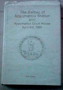   OF APPOMATTOX STATION AND APPOMATTOX COURT HOUSE APRIL 8 9 1865