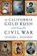The California Gold Rush and the Coming of the Civil War by Leonard L 