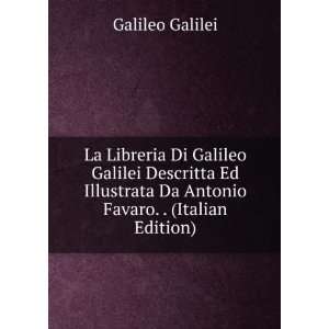   Da Antonio Favaro. . (Italian Edition): Galileo Galilei: Books