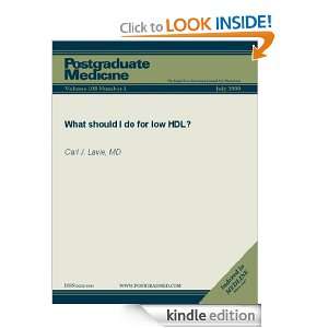 What Should I Do for Low HDL? (Postgraduate Medicine) Carl J. Lavie 