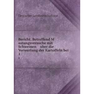   Verwertung der Kartoffeln bei . 1: Deutscher Landwirtschaftsrat: Books