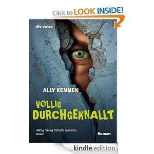 Völlig durchgeknallt Roman (German Edition) Ally Kennen, Gerald 