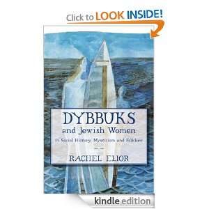 Dybbuks and Jewish Women in Social History, Mysticism and Folklore 