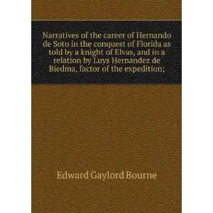   de Biedma, factor of the expedition; Edward Gaylord Bourne Books