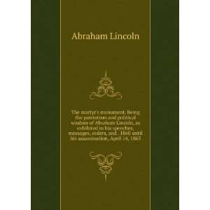   1860 until his assassination, April 14, 1865 Abraham Lincoln Books