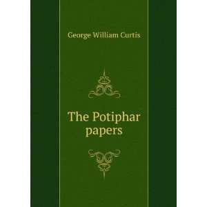  The Potiphar papers, George William Curtis Books