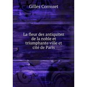   noble et triumphante ville et citÃ© de Paris Gilles Corrozet Books