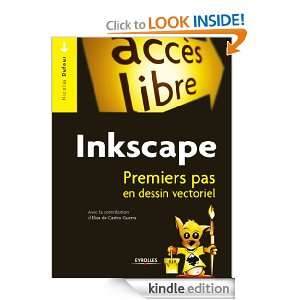 Inkscape (Accès Libre) (French Edition) Nicolas Dufour, Elisa De 