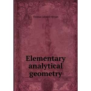    Elementary analytical geometry Thomas Grenfell Vyvyan Books