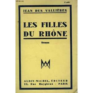  Les filles du rhone Des Vallières Jean Books