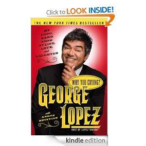   You Crying? George Lopez, Armen Keteyian  Kindle Store