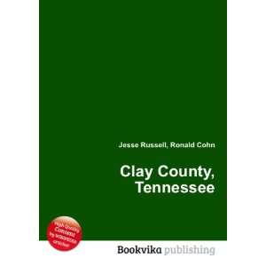  Clay County, Tennessee: Ronald Cohn Jesse Russell: Books