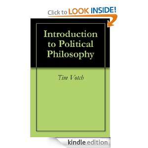 Introduction to Political Philosophy Tim Votch  Kindle 