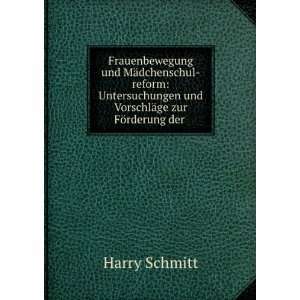   und VorschlÃ¤ge zur FÃ¶rderung der . Harry Schmitt Books