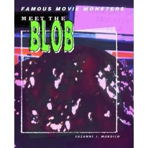  Meet the Blob (Famous Movie Monsters) [Hardcover]: Suzanne 