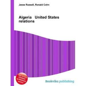  Algeria United States relations: Ronald Cohn Jesse Russell 