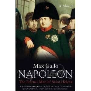  The Immortal Man of Saint Helena A Novel (Napoleon series 