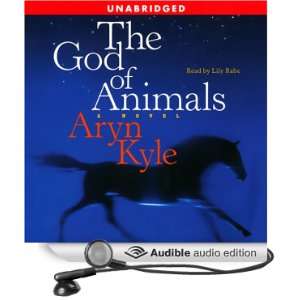   God of Animals (Audible Audio Edition) Aryn Kyle, Lily Rabe Books
