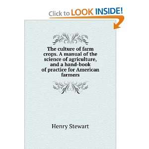   and a hand book of practice for American farmers: Henry Stewart: Books