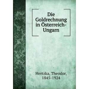   Goldrechnung in Ã sterreich Ungarn Theodor, 1845 1924 Hertzka Books