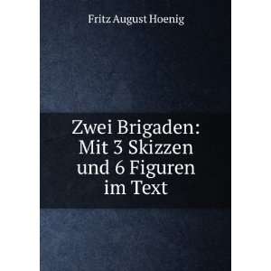   Mit 3 Skizzen und 6 Figuren im Text Fritz August Hoenig Books