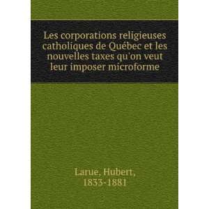   quon veut leur imposer microforme Hubert, 1833 1881 Larue Books
