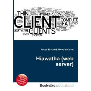  Hiawatha (web server): Ronald Cohn Jesse Russell: Books