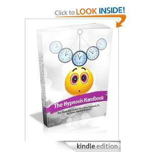 The Hypnosis Handbook The Essential Guide To Using Hypnosis To 