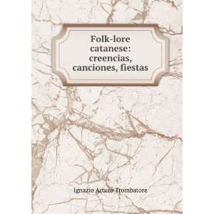    creencias, canciones, fiestas Ignazio Arturo Trombatore Books