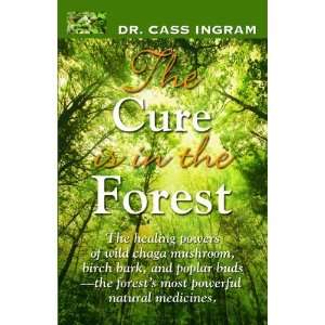    The Cure is in the Forest [Paperback] Dr. Cass Ingram Books