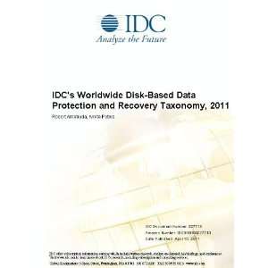 IDCs Worldwide Disk Based Data Protection and Recovery Taxonomy, 2011 