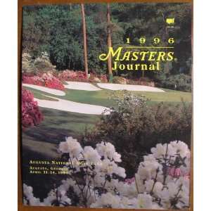   Augusta National Golf Club: Augusta, Georgia, April 11 14, 1996