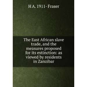  The East African slave trade, and the measures proposed 