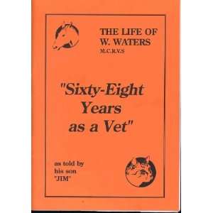   Vet The Life of W Waters, as told by his son Jim. Jim Waters Books