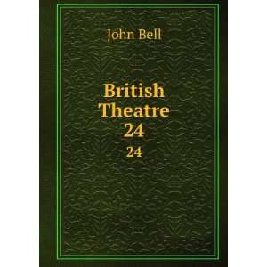  British Theatre. 24 John Bell Books