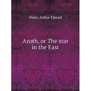  Azoth, or The star in the East (in Russian language 