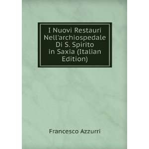   Di S. Spirito in Saxia (Italian Edition) Francesco Azzurri Books