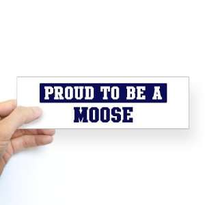  Proud to be Moose Family Bumper Sticker by  Arts 