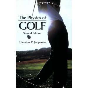    The Physics of Golf [Paperback] Theodore P. Jorgensen Books