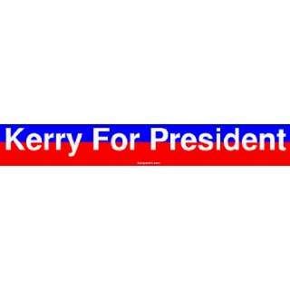  Kerry For President Large Bumper Sticker Automotive