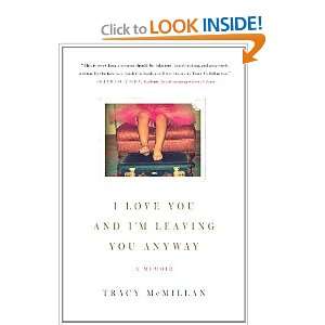  I Love You and Im Leaving You Anyway A Memoir [Paperback 