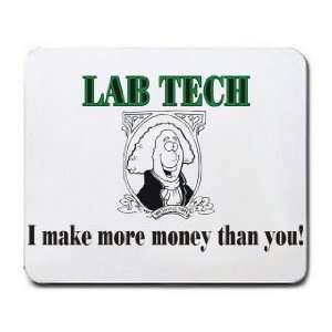 LAB TECH I make more money than you Mousepad